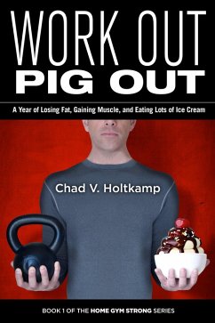 Work Out Pig Out (eBook, ePUB) - Holtkamp, Chad V.