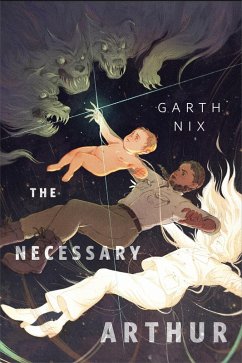 The Necessary Arthur (eBook, ePUB) - Nix, Garth