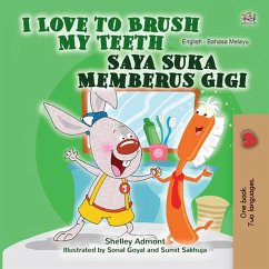 I Love to Brush My Teeth Saya Suka Memberus Gigi (English Malay Bilingual Collection) (eBook, ePUB)