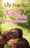 Liefde zonder kleerscheuren (eBook, ePUB) Liefde zonder kleerscheuren (eBook, ePUB)