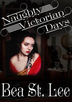 Naughty Victorian Days (eBook, ePUB) - Lea, Bea St.