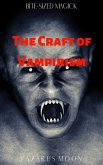 The Craft of Vampirism (Bite-Sized Magick, #7) (eBook, ePUB)