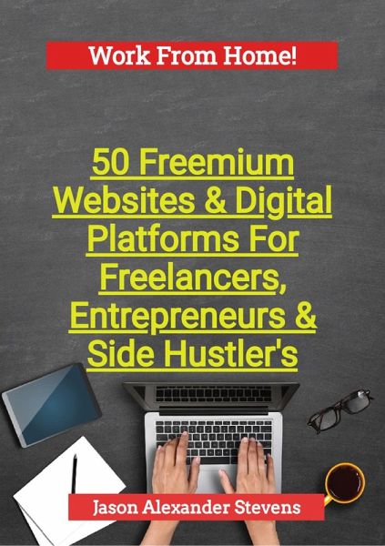 50 Freemium Websites & Digital Platforms For Freelancers, Entrepreneurs & Side Hustlers (eBook, ePUB)