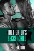 The Fighter's Secret Child (The Burton Brothers Series, #3) (eBook, ePUB)