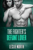 The Fighter's Defiant Lover (The Burton Brothers Series, #4) (eBook, ePUB)