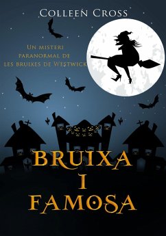 Bruixa i famosa (Els misteris de les bruixes de Westwick, #3) (eBook, ePUB) - Cross, Colleen
