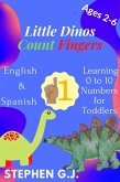 Little Dinos Count Fingers:Pequeños dinosaurios Contar Dedos;English and Spanish Learning 0 to 10 Numbers for Toddlers (eBook, ePUB)