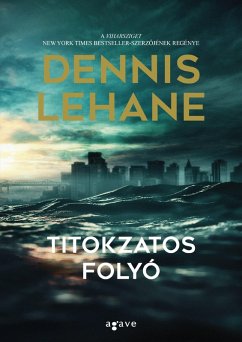 Titokzatos folyó (eBook, ePUB) - Lehane, Dennis