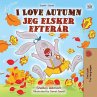 I Love Autumn Jeg elsker efterår... - Bild 1