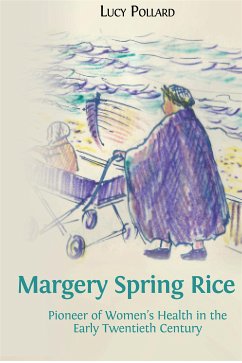 Margery Spring Rice: Pioneer of Women’s Health in the Early Twentieth Century (eBook, ePUB) - Pollard, Lucy