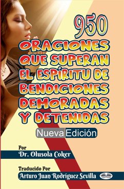 950 Oraciones Que Superan El Espíritu De Bendiciones Demoradas Y Detenidas Nueva Edición (eBook, ePUB) - Coker, Olusola