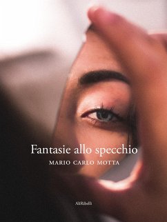 Fantasie allo specchio (eBook, ePUB) - Carlo Motta, Mario