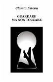 Guardare ma non toccare (eBook, ePUB)