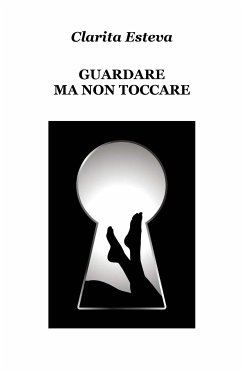 Guardare ma non toccare (eBook, ePUB) - Esteva, Clarita