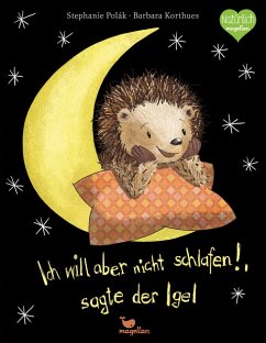 Cover Ich will aber nicht schlafen!, sagte der Igel