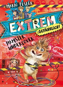 Hamster undercover / Extrem gefährlich! Bd.2 - Fesler, Mario