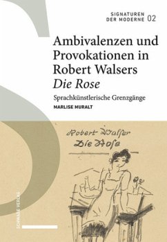 Ambivalenzen und Provokationen in Robert Walsers Die Rose - Muralt, Marlise