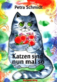 Katzen sind nun mal so - Schmidt, Petra