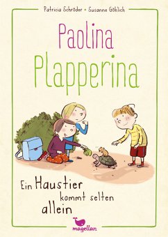 Paolina Plapperina - Ein Haustier kommt selten allein / Paolina Plapperina Bd.2 - Schröder, Patricia