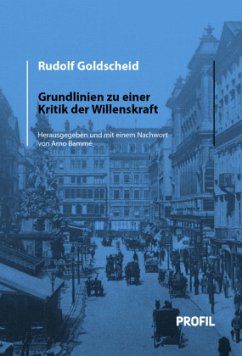 Rudolf Goldscheid: Grundlinien zu einer Kritik der Willenskraft - Goldscheid, Rudolf