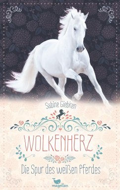 Die Spur des weißen Pferdes / Wolkenherz Bd.1 - Giebken, Sabine
