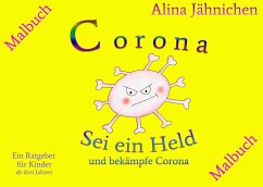 Corona - Sei ein Held und bekämpfe Corona - Malbuch - Jähnichen, Alina;Teschner, Marina