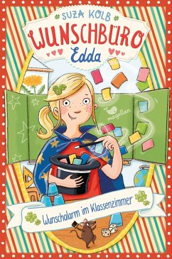 Wunschalarm im Klassenzimmer / Wunschbüro Edda Bd.4 - Kolb, Suza