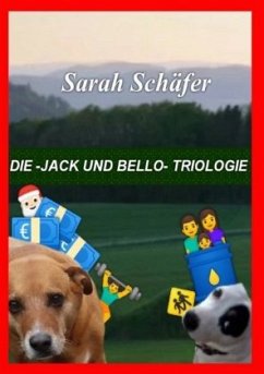die -Jack und Bello- Triologie - Schäfer, Sarah