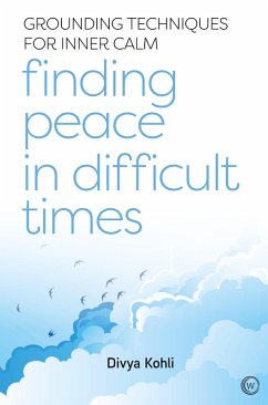 Finding Peace in Difficult Times (eBook, ePUB) - Kohli, Divya