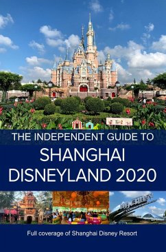 The Independent Guide to Shanghai Disneyland 2020 (eBook, ePUB) - Costa, G.