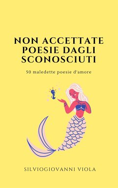 Non accettate poesie dagli sconosciuti (eBook, ePUB) - Viola, Silviogiovanni