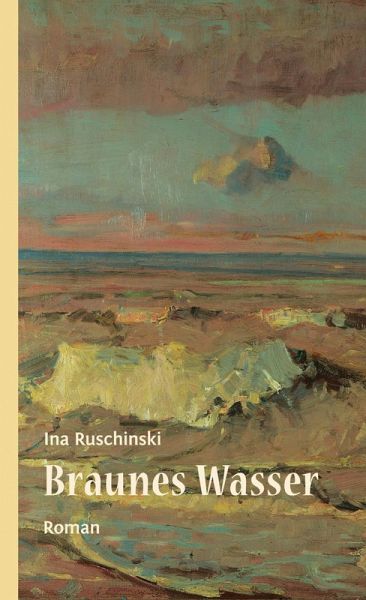 Braunes Wasser: Roman (eBook, ePUB) Braunes Wasser: Roman (eBook, ePUB)