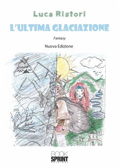 L'ultima glaciazione (nuova edizione) (eBook, ePUB) - Ristori, Luca