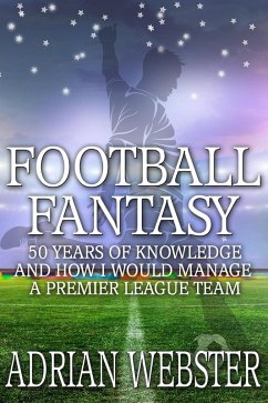 Football Fantasy (eBook, ePUB) - Now, Books to Go; Webster, Adrian