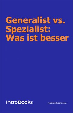 Cover Generalist Vs. Spezialist: Was ist besser (eBook, ePUB)