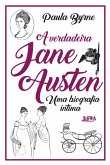 A verdadeira Jane Austen: Uma biografia íntima (eBook, ePUB)