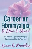 Career or Fibromyalgia, Do I Have to Choose? (eBook, ePUB)