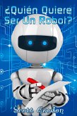 ¿Quién Quiere Ser Un Robot? (eBook, ePUB)