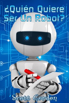 ¿Quién Quiere Ser Un Robot? (eBook, ePUB) - Gordon, Scott