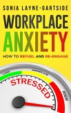 Workplace Anxiety: How to Refuel and Re-engage (eBook, ePUB)