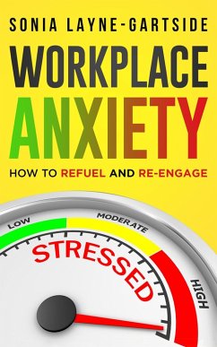 Cover Workplace Anxiety: How to Refuel and Re-engage (eBook, ePUB)