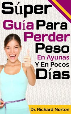 Cover La Super Guía Para Perder Peso En Ayunas Y En Pocos Días (eBook, ePUB)