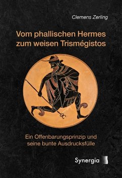 Vom phallischen Hermes zum weisen Trismégistos (eBook, ePUB) - Zerling, Clemens