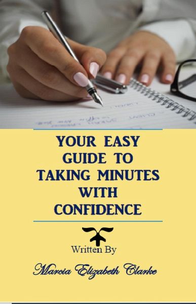 Your Easy Guide to Taking Minutes with Confidence (eBook, ePUB) Your Easy Guide to Taking Minutes with Confidence (eBook, ePUB)