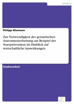 Cover Zur Notwendigkeit der geriatrischen Assessmenterhebung am Beispiel der Sturzprävention im Hinblick auf wirtschaftliche Auswirkungen (eBook, PDF)