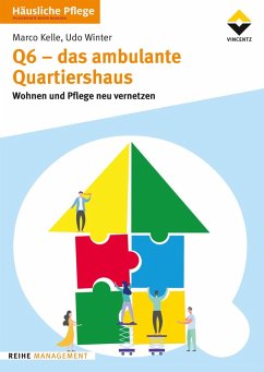 Q6 - Das ambulante Quartiershaus (eBook, ePUB) - Udo Winter Beratung u. Konzeptentwicklung für Altenhilfeeinrichtungen; Kelle, Marco