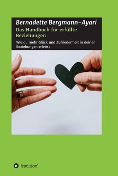 Das Handbuch für erfüllte Beziehungen (eBook, ePUB) - Bergmann-Ayari, Bernadette