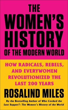 The Women's History of the Modern World (eBook, ePUB) - Miles, Rosalind