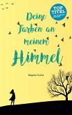 Deine Farben an meinem Himmel (eBook, ePUB) Deine Farben an meinem Himmel (eBook, ePUB)