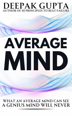 Average Mind: The World is not the Wonder. It's the Wonder which makes your World (eBook, ePUB) - Gupta, Deepak